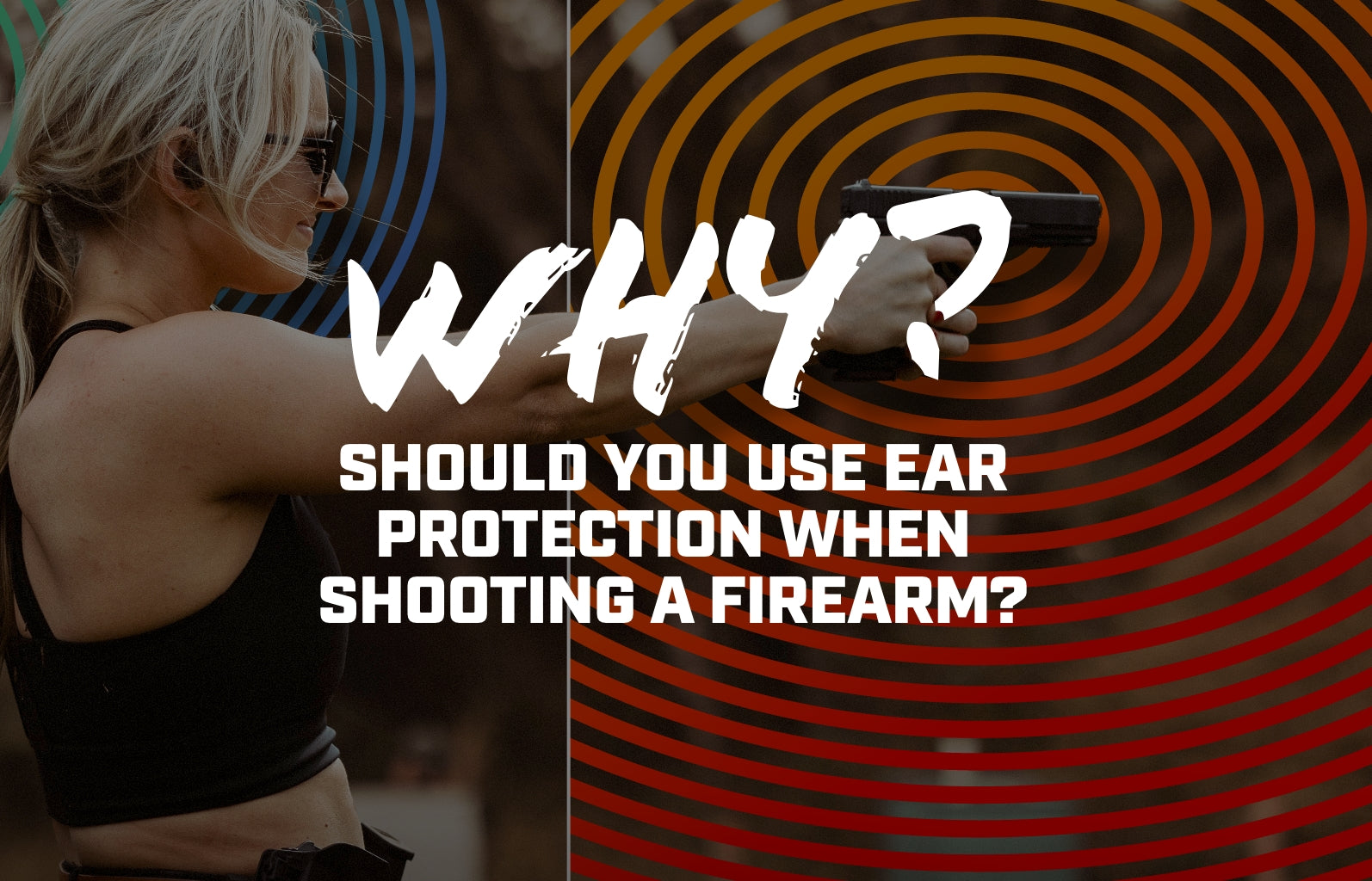 Why Should You Use Ear Protection When Shooting a Firearm: Essential Safety