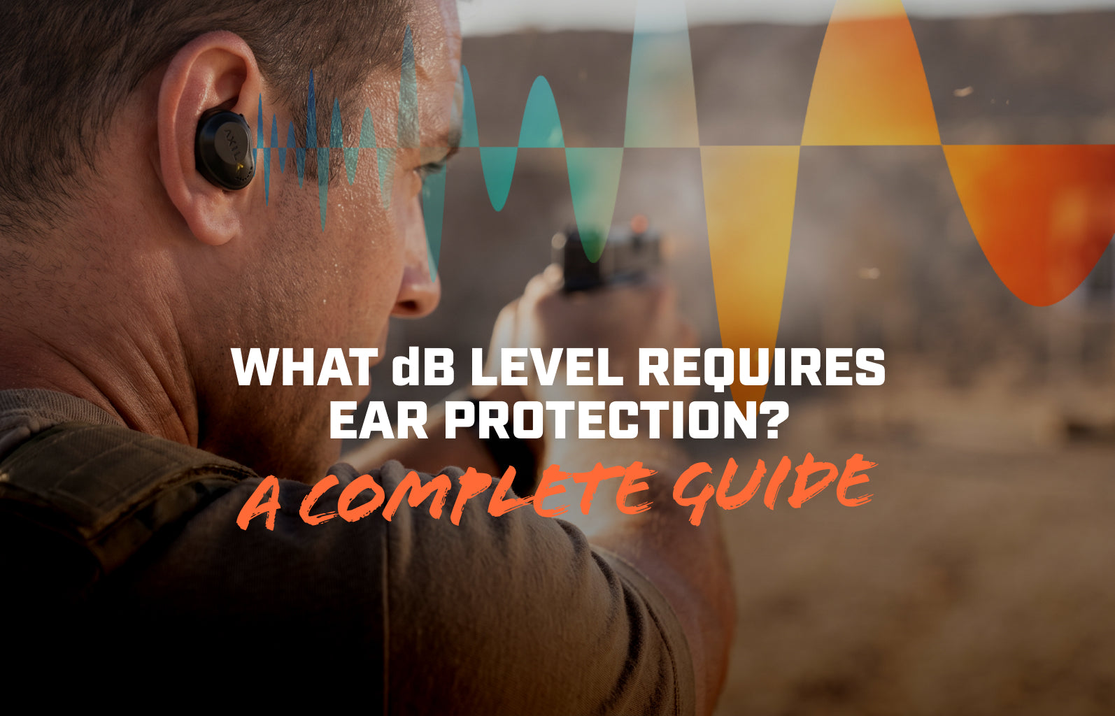 What dB Level Requires Ear Protection? A Complete Decibel Guide